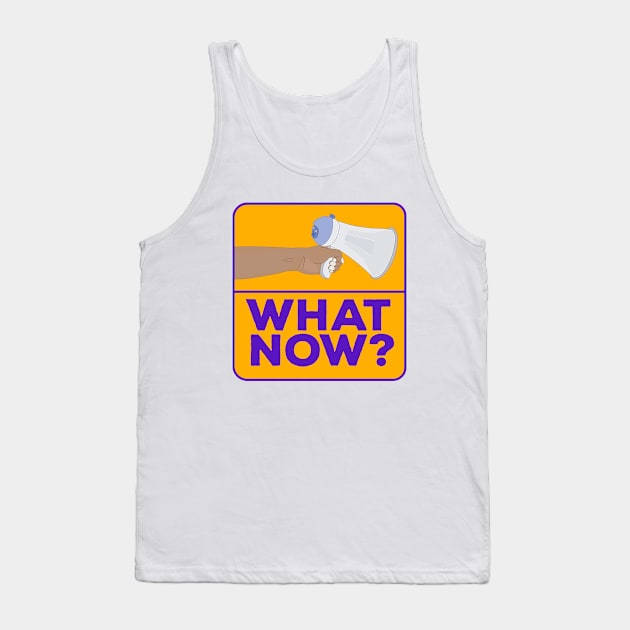 What Now!? Tank Top by DiegoCarvalho